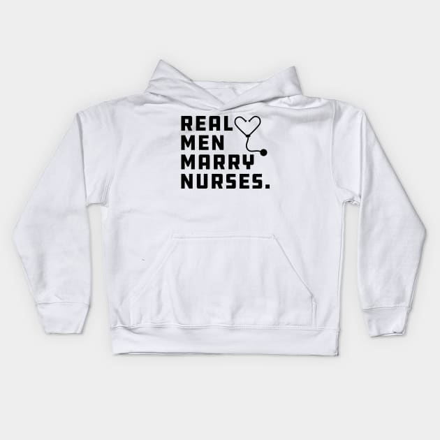 Nurse Husband - Real Men Marry Nurses. Kids Hoodie by KC Happy Shop